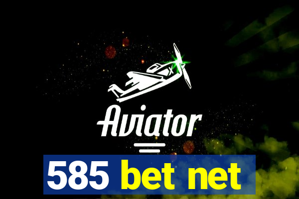 585 bet net